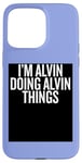 Coque pour iPhone 15 Pro Max JE SUIS ALVIN QUI FAIT DES CHOSES DRÔLES ET UNIQUES À ALVIN