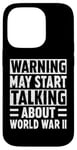 Coque pour iPhone 14 Pro Warning May Start Talking About World War Two History WWII