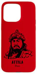 Coque pour iPhone 15 Pro Max Attila Hun Europe Barbare Empire Guerrier Ostrogoth Bulgars