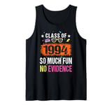 Happy Class Of 1994 So Much Fun No Evidence 30 Years Tank Top