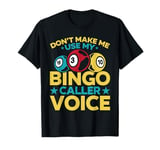 Bingo Caller Funny Bingo Game Night T-Shirt