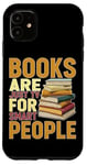 Coque pour iPhone 11 Books Are Just Tv For Smart People ----