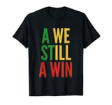 A We Still A Win T-Shirt Unruly Music Jamaican Dancehall Jam T-Shirt