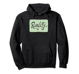 Nice Reality Statement for Emblem and Logo Lovers Pullover Hoodie