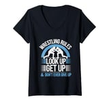 Womens Wrestling Rules Look Up Get Up And Don't Ever Give Up V-Neck T-Shirt