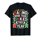 Baking More Than Cookies This Year Christmas Pregnancy T-Shirt