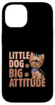 Coque pour iPhone 14 Little Dog Big Attitude Yorkshire Terrier Yorkshire Yorkie Dog