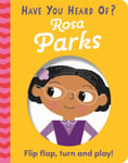 Have You Heard Of?: Rosa Parks  Flip Flap, Turn and Play!