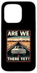 iPhone 15 Pro Are We There Yet? Funny Vintage Road Trip Design Case