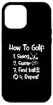 Coque pour iPhone 12 Pro Max Comment faire des jures de swing de golf trouver une balle répéter les dictons de golf