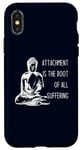 iPhone X/XS Attachment Is The Root Of All Suffering Buddha Quote Case