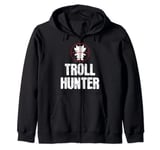 Funny Troll Hunter Aiming Troll Lovers gift Zip Hoodie