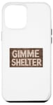 Coque pour iPhone 12 Pro Max Panneau en bois Gimme Shelter