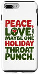 iPhone 7 Plus/8 Plus Peace Love And Maybe One Holiday Throat Punch Red Green Case