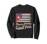 Made In America With Cuban Parts With USA Flag Cuba Flag Sweatshirt