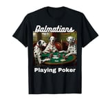 Dogs Playing Poker Dalmatians Dalmatian Dog Breed T-Shirt