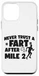 iPhone 12 mini Running Runner Half Marathon Never Trust A Fart After Mile 2 Case