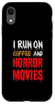 Coque pour iPhone XR Je cours sur le café et les films d'horreur - Funny Horror Movies Lover