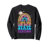 I Love The Last Day Of State Testing Test Day Exam Sweatshirt