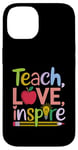 Coque pour iPhone 14 Enseigner l'amour inspirer l'enseignant