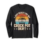 Cooking with Crockpot Quote for a Crock Pot expert Long Sleeve T-Shirt