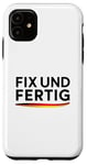 iPhone 11 Fix Und Fertig German Saying To Be Fixed And Finished Case