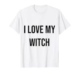 I Love My Witch T-Shirt