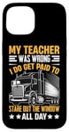 Coque pour iPhone 15 Mon Professeur Avait Tort Trucker Funny Truck Driver Men