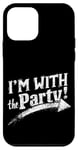 iPhone 12 mini I'M WITH The Party! Party Case