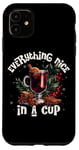 iPhone 11 Everything Nice In A Cup Mulled Wine Christmas Drink Case