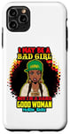 Coque pour iPhone 11 Pro Max Melanin Queen I May Be A Bad Girl But I'm A Damn Good Woman