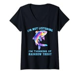 Womens I'm Not Listening Ocean Animals Funny Rainbow Trout Fish V-Neck T-Shirt