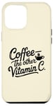 iPhone 12 Pro Max Coffee Lover The Other Vitamin C Women Case