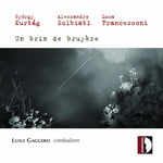 Luigi Gaggero, Andrea Moretti, Freyja Gunnlaugsd Ttir, Freyja Gunnlaugsdóttir, Michela La Fauci, Alessandro Solbiati, György Kurtág, Luca Francesconi  Music For Cimbalom  CD