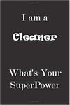 I Am A Cleaner What S Your SuperPower Best Gigt For Cleaner Birthday Gift For C