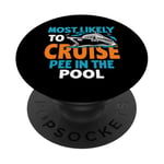 Most Likely To Cruise Pee In In The Pool PopSockets Adhesive PopGrip