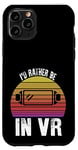 Coque pour iPhone 11 Pro I'd Rather Be In VR Casque de réalité virtuelle amusant