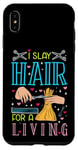 Coque pour iPhone XS Max I Slay Hair For A Living Barber Coiffeur Coiffeur