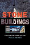 Pat McAfee - Stone Buildings Conservation. Restoration. History Bok