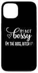 iPhone 13 I'm Not Bossy I'm The Boss Bitch Sign,I am the Boss Bossy Case