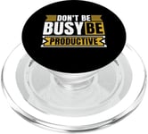 Don't Be Busy Be Productive Agile Coach Project Management PopSockets PopGrip for MagSafe