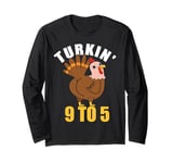 Turkin 9 To 5 Funny Thanksgiving Turkin 9-5 Turkey Costume Long Sleeve T-Shirt