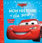 CARS - Mon Histoire du Soir - L'histoire du film - Disney Pixar (Jeunesse)