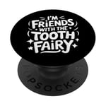 Dentist I'M Friends With The Tooth Fairy PopSockets Adhesive PopGrip