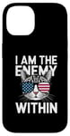 iPhone 14 I Am The Enemy Within Funny Cat Lady Election Case