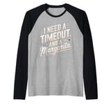 I Need a Timeout and a Margarita Raglan Baseball Tee