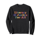 Librarian Literacy Justice For All Sweatshirt