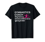 Gymnastics Coach Miracle Worker Funny Gift T-Shirt