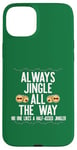 Coque pour iPhone 15 Plus JINGLE ALL THE WAY DON'T A HALF ASED JINGLER Xmas Meme