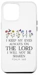 Coque pour iPhone 12 Pro Max I Keep My Eyes Always on the Lord Not Be Shaken Psalm 16 8